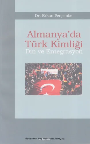 Almanyada Türk Kimliği Din ve Entegrasyon Araştırma Yayınları
