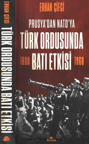 Prusyadan Natoya Türk Ordusunda Batı Etkisi 1880 1960
