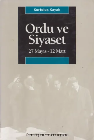 Ordu ve Siyaset 27 Mayıs 12 Mart