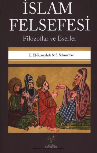 Rouayheb Sabine Schrnidtke İslam Felsefesi Filozoflar ve Eserler Litera Yayınları kitap kapağı
