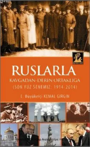 Ruslarla Kavgadan Derin Ortaklığa İlgi Kültür Sanat