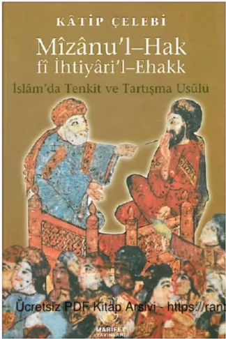 Mizanul Halk Fi İhtiyariI Ehakk İslam da Tenkit ve Tartışma Usulü Marifet Yayınları