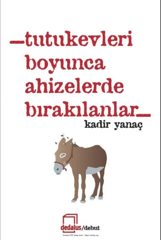 Tutukevleri Boyunca Ahizelerde Bırakılanlar