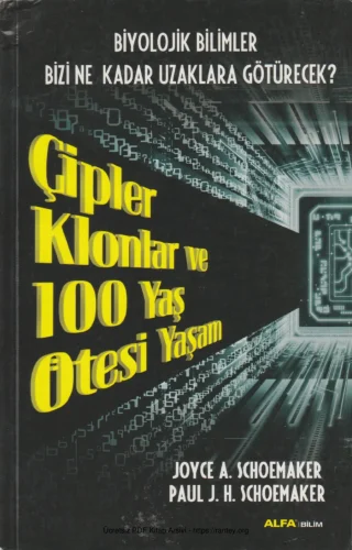Paul j H Schoemaker Çipler Klonlar ve 100 Yaş Ötesi Yaşam