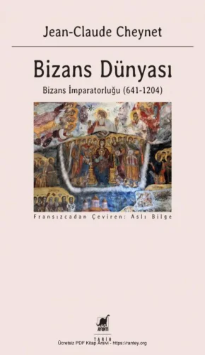 Bizans Dünyası 2 Bizans İmparatorluğu 641 1204