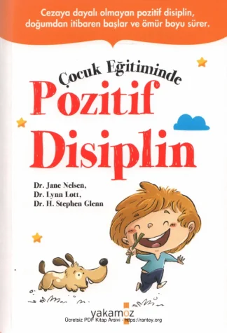 Lynn Lott H Stephen Glenn Çocuk Eğitiminde Pozitif Disiplin Yakamoz Yayınları
