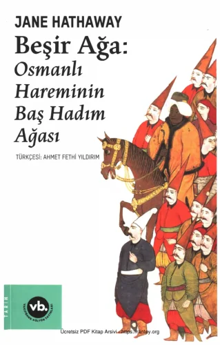 Beşir Ağa Osmanlı Hareminin Baş Hadım Ağası