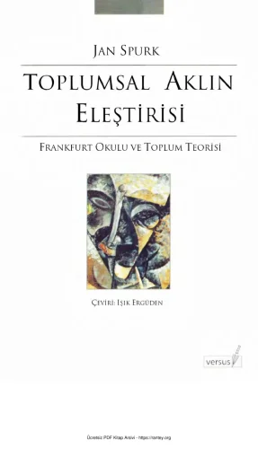 Toplumsal Aklın Eleştirisi Frankfurt Okulu ve Toplum Teorisi Versus Yayınları