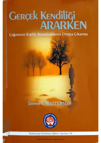 Gerçek Kendiliği Ararken Çağımızın Kişilik Bozukluklarını Ortaya Çıkarma kitap kapağı