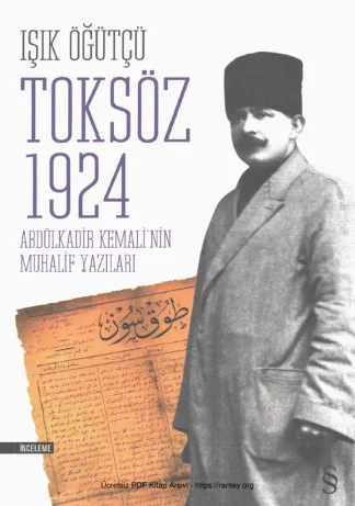 Toksöz 1924 Abdülkadir Kemalinin Muhalif Yazıları