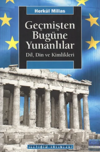 Geçmişten Bugüne Yunanlılar Dil Din ve Kimlikleri