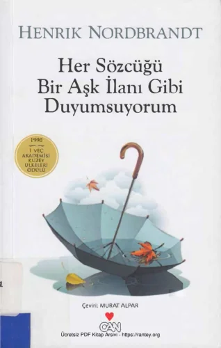 Her Sözcüğü Bir Aşk İlanı Gibi Duyumsuyorum