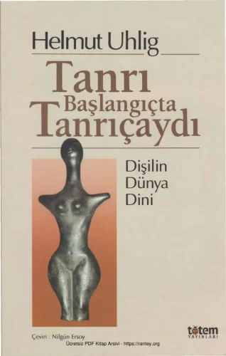 Tanrı Başlangıçta Tanrıçaydı Totem Yayınları