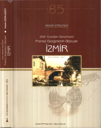 Fransız Gezginlerin Gözüyle İzmir XVII Yüzyıldan Günümüze