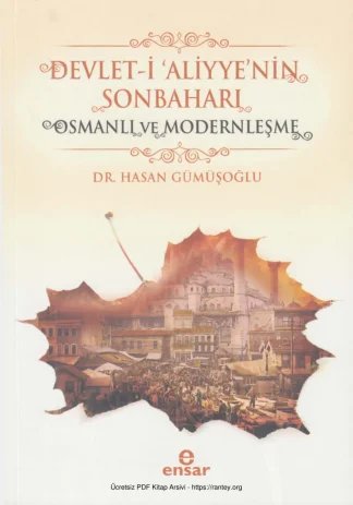 Devleti Aliyyenin Sonbaharı Osmanlı ve Modernleşme Ensar Yayınları kitap kapağı