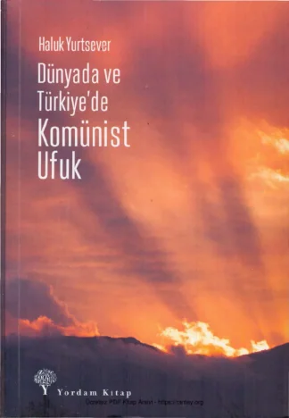 Dünyada ve Türkiyede Komünist Ufuk