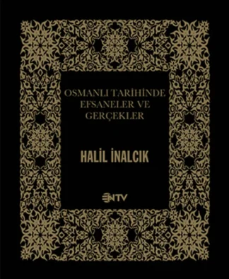 Osmanlı Tarihinde Efsaneler ve Gerçekler