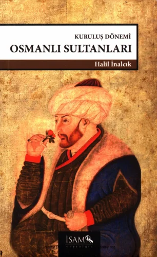 Kuruluş Dönemi Osmanlı Sultanları İsam Yayınları