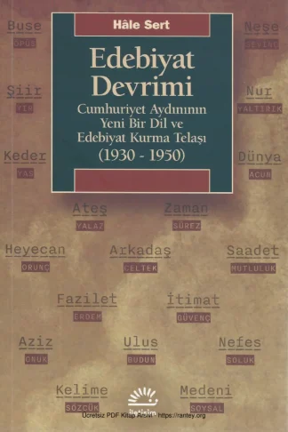 Edebiyat Devrimi Cumhuriyet Aydınının Yeni Bir Dil ve Edebiyat Kurma Telaşı 1930 1950
