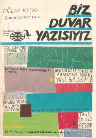 Biz Duvar Duvar Yazısıyız