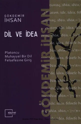 Dil ve İdea Platoncu Muhayyel Bir Dil Felsefesine Giriş Külliyat Yayınları