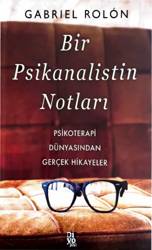 Bir Psikiyatristin Notları Psikoterapi Dünyasından Gerçek Hikayeler Diyojen Yayınları