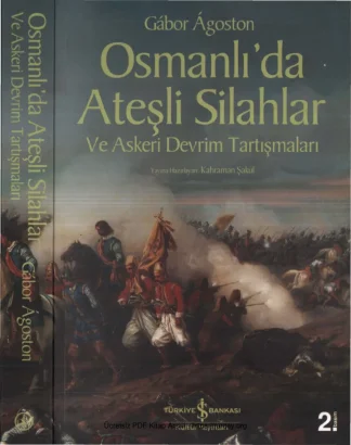 Osmanlı da Ateşli Silahlar ve Askeri Devrim Tartışmaları
