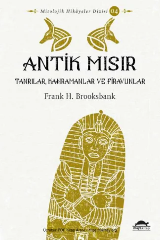 Brooksbank Antik Mısır Tanrılar Kahramanlar ve Firavunlar Maya Kitap kitap kapağı
