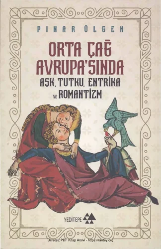 Orta Çağ Avrupasında Aşk Tutku Entrika ve Romantizm