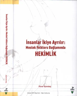 İnsanlar İkiye Ayrılır Meslek Folkloru Bağlamında Hekimlik Grafiker Yayınları