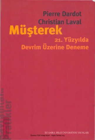 Christian Laval Müşterek 21 Yüzyılda Devrim Üzerine Deneme İstanbul Bilgi Üniversitesi Yayınları