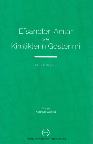Efsaneler Anılar ve Kimliklerin Gösterimi