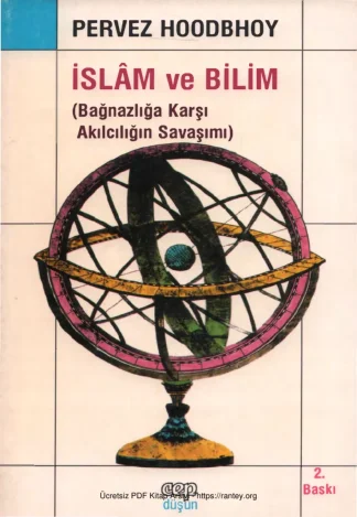 İslam ve Bilim Bağnazlığa Karşı Akılcılığın Savaşımı