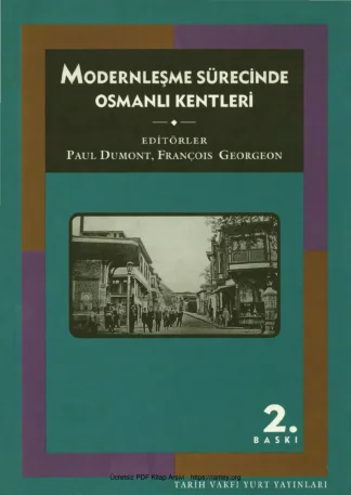 Françoıs Georgeon Modernleşme Sürecinde Osmanlı Kentleri Tarih Vakfı Yurt Yayınları
