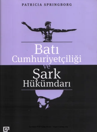 Batı Cumhuriyetçiliği ve Şark Hükümdarı Koç Üniversitesi Yayınları