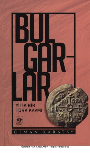 Bulgarlar Yitik Bir Türk Kavmi ötüken Yayınları