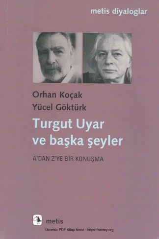 Yücel Göktürk Turgut Uyar ve Başka Şeyler