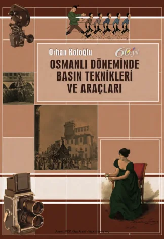 Osmanlı Döneminde Basın Teknikleri ve Araçları