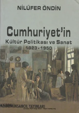 Cumhuriyetin Kültür Politikası ve Sanat İnsancıl Yayınları