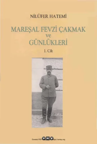 Mareşal Fevzi Çakmak ve Günlükleri Cilt 1