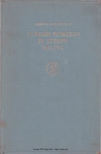 Unat Turkish Workers in Europe 1960 1975 Leiden E J Brill kitap kapağı