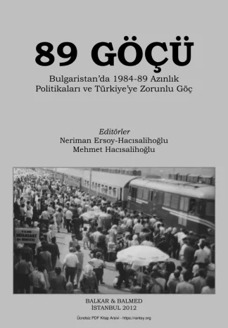 Bulgaristanda 1984 89 Azınlık Politikaları ve Türkiyeye Zorunlu Göç Balkar Balmed Yayınları kitap kapağı