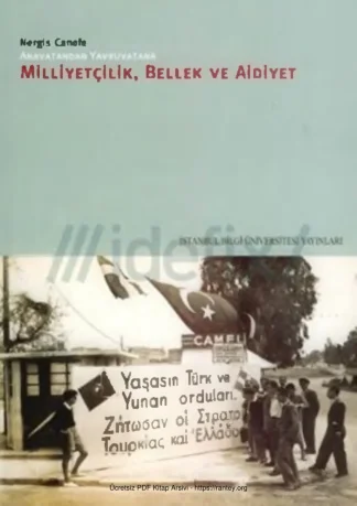 Anavatandan Yavruvatana Milliyetçilik Bellek ve Aidiyet İstanbul Bilgi Üniversitesi Yayınları