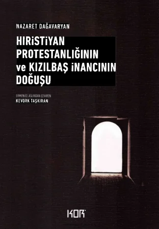 Hıristiyan Protestanlığının ve Kızılbaş İnancının Doğuşu