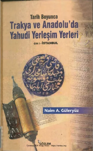 Tarih Boyunca Trakya ve Anadoluda Yahudi Yerleşim Yerleri CİLT 1