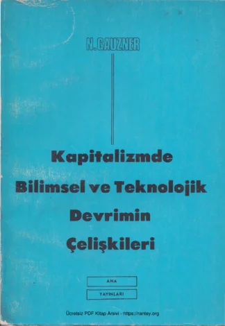 Bilimsel ve Teknolojik Devrimin Çelişkileri Anka Yayınları