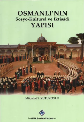 Osmanlının Sosyo Kültürel ve İktisadi Yapısı