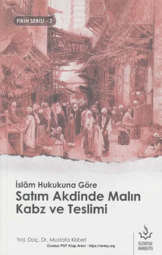 İslm Hukukuna Göre Satım Akdinde Malın Kabz ve Teslimi Nizamiye Yayınları kitap kapağı