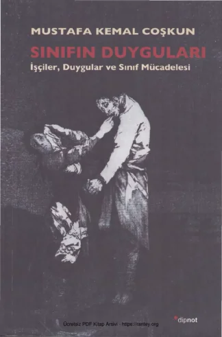Çoşkun Sınıfın Duyguları İşçiler Duygular ve Sınıf Mücadelesi kitap kapağı