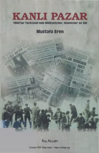 Kanlı pazar 1960lar Türkiyesinde Milliyetçiler İslamcılar ve Sol
